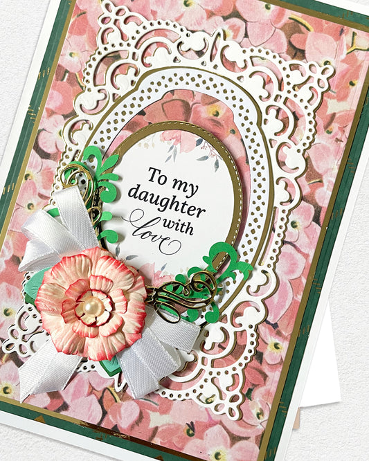 Luxury Handmade Card - To my daughter with love