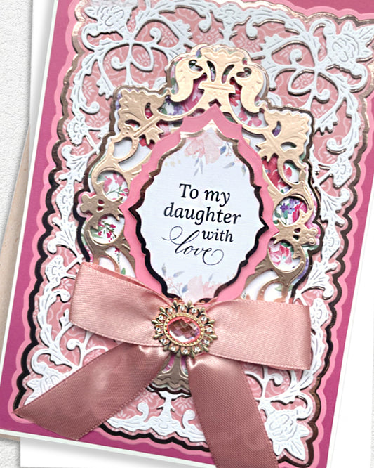 Luxury Handmade Card - To my daughter with love