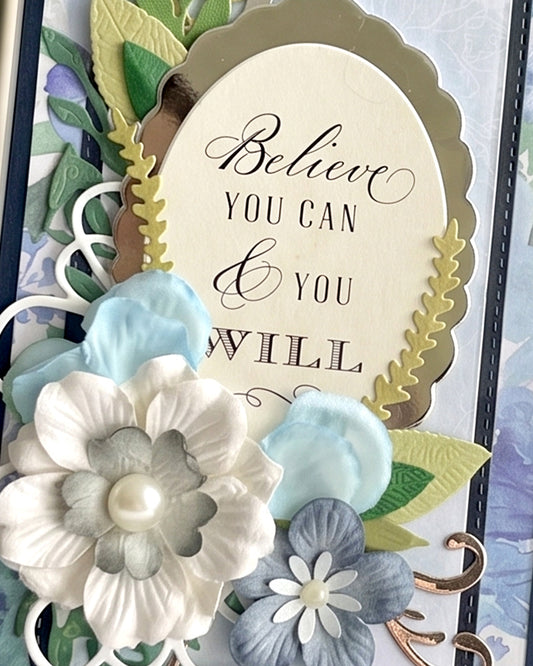 Decorative card with flowers and motivational quote 'Believe you can and you will', made by Del Cards NZ