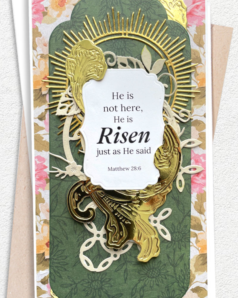 Close-up of sentiment panel reading "He is not here, He is Risen, just as He said ~ Matthew 28:6" with gold decorative framing
